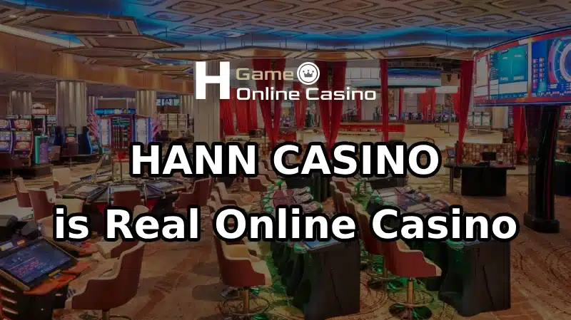 Is Hann Casino a Real Online Casino
